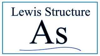 How to Draw the Lewis Dot Structure for Arsenic As [upl. by Noral]