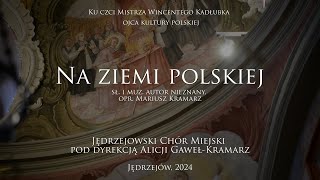 Na ziemi polskiej  Jędrzejowski Chór Miejski ku czci bł Wincentego Kadłubka [upl. by Ocire763]