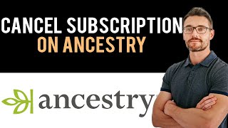 ✅ How to Cancel Ancestry Subscription 2024 Full Guide [upl. by Laraine]