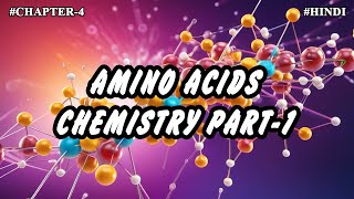 Chapter  4  Chemistry of Amino acids  Definition Classification Part3  Hindi [upl. by Enitsyrhc]