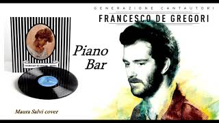 Piano Bar Francesco De Gregori  Maura Salvi cover testo in descrizione [upl. by Ydde]