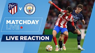 MATCHDAY LIVE FULLTIME SHOW  Atletico Madrid v Man City  UEFA Champions League [upl. by Rosse]