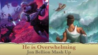 He is Overwhelming Jon Bellion Mash Up [upl. by Ameg105]