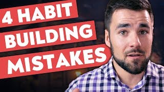 4 Mistakes People Make When Trying to Build Habits [upl. by Davida]