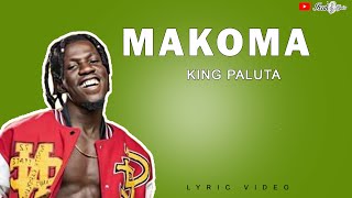 King Paluta  MAKOMA lyric video ixaklyrics [upl. by Eahsram841]