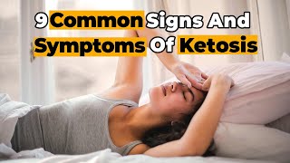 9 Common Signs and Symptoms of Ketosis  How to Know if You are in Ketosis  Ketosis  Nutro Plus [upl. by Annawak82]