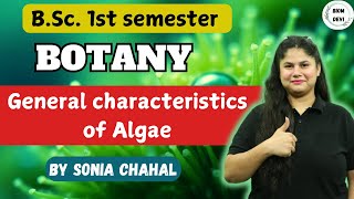 General Characteristics of Algae  BSc Botany 1st Semester  By SONIA Maam [upl. by Renner129]