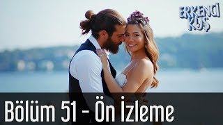 Erkenci Kuş 51 Bölüm Final  Ön İzleme [upl. by Eenimod713]