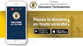 SMART TRAVELLER  La nouvelle application mobile de la Douane Tunisienne destinée aux voyageurs [upl. by Reuven786]