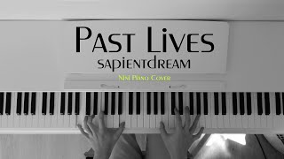 sapientdream  Past Lives  Nini Piano Cover [upl. by Romo854]