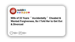 Wife of 33 Years ＂Accidentally＂ Cheated amp Wanted Forgiveness So I Told Her to Get Out amp Divreddit [upl. by Dita]