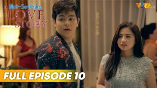 A NOTSOFAKE LOVE STORY  Full Episode 10  Ella Cruz Julian Trono [upl. by Sunil487]