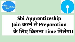 sbi apprenticeship join करने से preparation के लिए कितना Time मिलेगा। [upl. by Eiuqram]