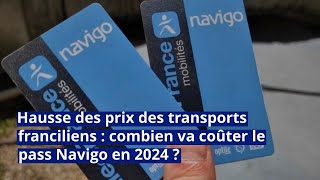 Hausse des prix des transports franciliens combien va coûter le pass Navigo en 2024 [upl. by Nissensohn182]