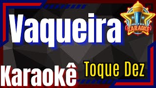 Vaqueira  Toque Dez Karaokê  Power Mix Karaokê Oficial [upl. by Vachell]