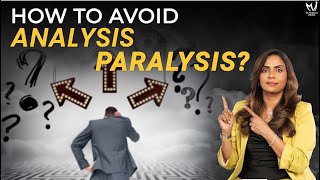 How to Avoid Analysis Paralysis  Dr Meghana Dikshit [upl. by Nnywg]