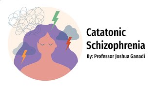 Catatonic Schizophrenia Lecture [upl. by Heger611]