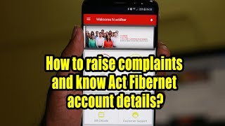 How to raise complaints and know Act Fibernet account details [upl. by Claresta272]