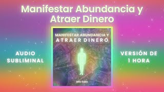 Manifestar Abundancia y Atraer Dinero  POTENTE Audio SUBLIMINAL para DINERO ILIMITADO 1 hora [upl. by Akinas802]