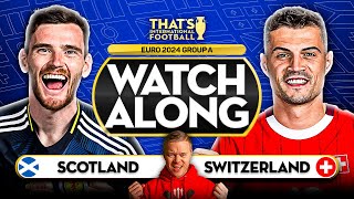 SCOTLAND vs SWITZERLAND EURO 2024 Watchalong Mark GOLDBRIDGE LIVE [upl. by Anirbac154]