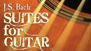 JS Bach Suites for Guitar [upl. by Eem]