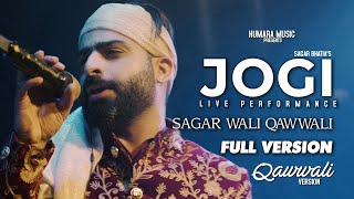 Jogi  Full Video  Sagar Wali Qawwali  Live Performance [upl. by Roanna]