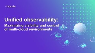 Unified observability Maximize visibility amp control of multi cloud environments [upl. by Latsyrd]