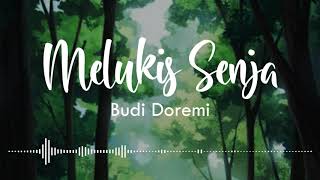 Melukis Senja  Budi Doremi Tanpa Musik [upl. by Stesha329]