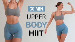 30 Min FULL UPPER BODY HIIT WOKOUT  Toned Upper Body  Fat Burning  No Equipment No Repeat [upl. by Erinna137]