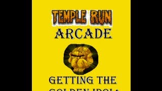 Temple Run Arcade Getting the Golden Idol [upl. by Milks]