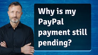 Why is my PayPal payment still pending [upl. by Rusel]