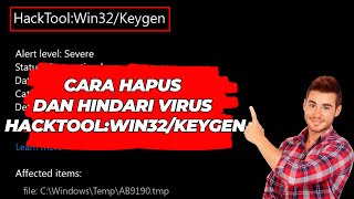 Cara Hapus dan Hindari Virus HacktoolWin32Keygen Yang Curi Data Kamu [upl. by Mandle]