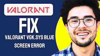 Fix Valorant VGKSYS Blue Screen Error Windows 10 2024 Updated [upl. by Acenahs]