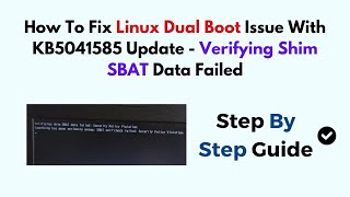 How To Fix Linux Dual Boot Issue With KB5041585 Update  Verifying Shim SBAT Data Failed [upl. by Annahsirhc]