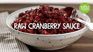 Raw Cranberry Sauce  Special Diet Recipes  Whole Foods Market [upl. by Jasper619]