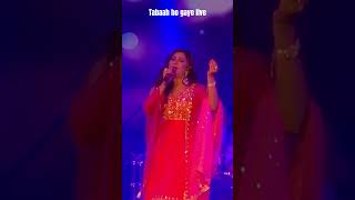 Tabaah ho gaye live performance by Shreya Ghoshal  Shreya Ghoshal live singing tabaah ho gaye [upl. by Yesrod]