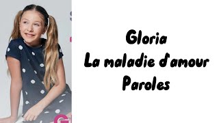 Gloria  La maladie damour paroles [upl. by Allyn]