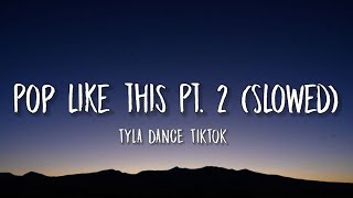 CPK Shawn  Pop like this Pt 2 Slowed Lyrics TYLA DANCE TIKTOK  POP LIKE THIS SONG VIRAL [upl. by Naujik654]