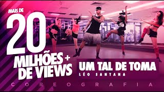 Um Tal de Toma  Léo Santana  Coreografia  FitDance  4k [upl. by Matrona]