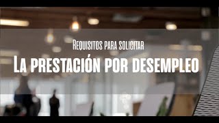 ¿Cuáles son los requisitos para solicitar la prestación por desempleo o paro [upl. by Dunstan]