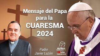 Mensaje del Papa para la Cuaresma 2024 [upl. by Algar]