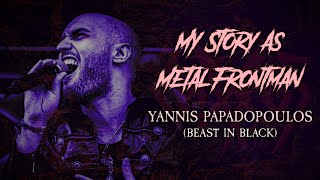 My Story As Metal Frontman 13 Yannis Papadopoulos Beast In Black [upl. by Gorga176]