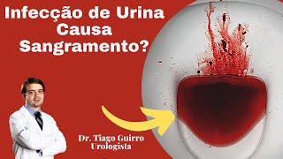 Infecção urinária com sangramento O que significa [upl. by Huff]