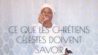 CE QUE LES CHRETIENTS CELESTES DOIVENT SAVOIR [upl. by Lidaa801]