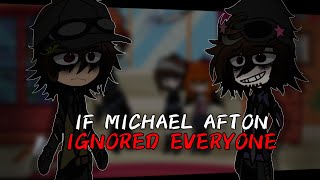 if Michael afton ignored everyone  FNAF GACHA [upl. by Bishop]