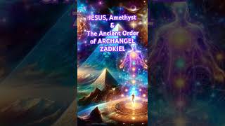 JESUS Amethyst and The Ancient Order of Archangel Zadkiel  A LemurianAtlantean Priesthood [upl. by Ishii]