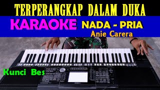 Terperangkap Dalam Duka  Anie Carera  KARAOKE Nada Pria Bes  DO [upl. by Yesdnik]