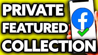 How To Private Featured Collection in Facebook Very EASY [upl. by Schaumberger]