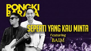 SEPERTI YANG KAU MINTA  Pongki Barata Feat Baim on guitars [upl. by Aivull]