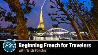 Beginning French for Travelers with Trish Feaster  Rick Steves Travel Talks [upl. by Bruell]